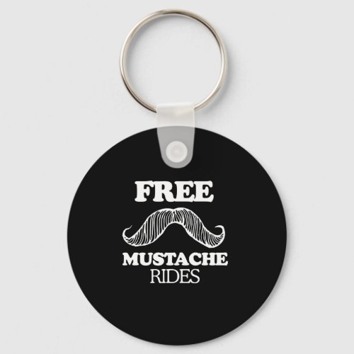 FREE MUSTACHE RIDES T_shirt Keychain