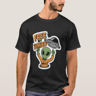Free My Homies Area 51 Funny Funny UFO UAP Extrate T-Shirt