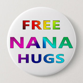 Free Nana Hugs LGBT LGBTQ Pride Rainbbow Button