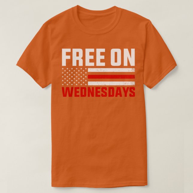 Free On Wednesdays Funny 2024 T-Shirt (Design Front)