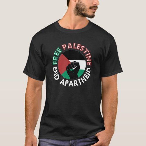 Free Palestine End Apartheid Flag Fist Black T_Shirt