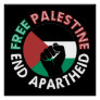 Free Palestine End Apartheid Raised Fist Poster