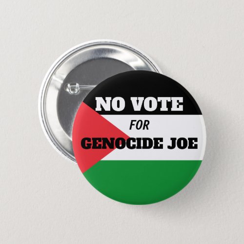 FREE PALESTINE _ No Vote for Genocide Joe _ Pledge Button