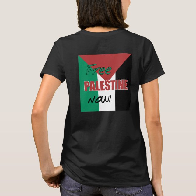 Free Palestine Now Palestinian Flag T-Shirt (Back)