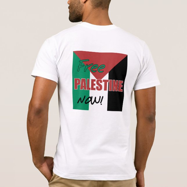 Free Palestine Now Palestinian Flag T-Shirt (Back)