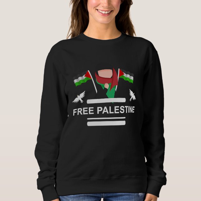 Free Palestine Palestine Flag 1 Sweatshirt (Front)