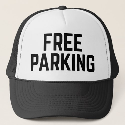 FREE PARKING fun slogan trucker hat