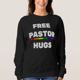 Free Pastor Hugs Gay Pride Pastor Lgbt Proud Ally Sweatshirt