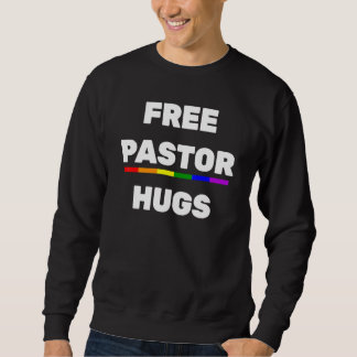 Free Pastor Hugs Gay Pride Pastor Lgbt Proud Ally Sweatshirt