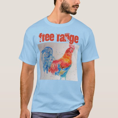 Free Range Chicken Watercolour Rooster T Shirt