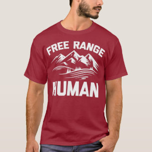 Free Range Human Shirt funny saying sarcastic