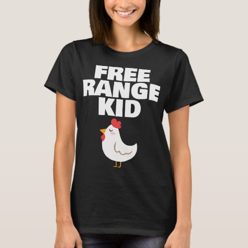 Free Range Kid Chicken T_Shirt