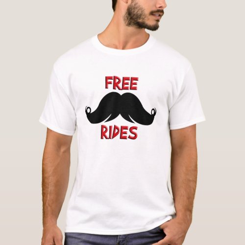 Free Rides Custom Mustache Moustache T_Shirt