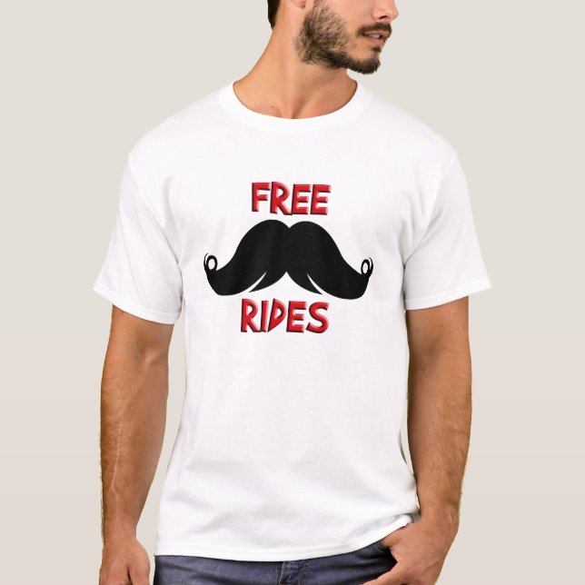 Free Rides Custom Mustache Moustache T-Shirt (Front)