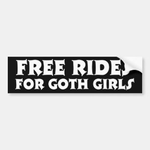 Free Rides For Goth Girls - I Brake For Goth Girls Bumper Sticker