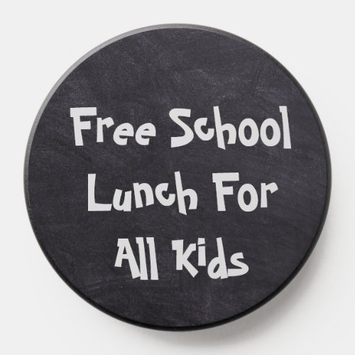Free School Lunch For All Kids PopSocket