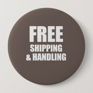 FREE SHIPPING AND HANDLING PINBACK BUTTON