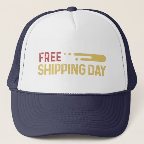 FREE SHIPPING DAY TRUCKER HAT