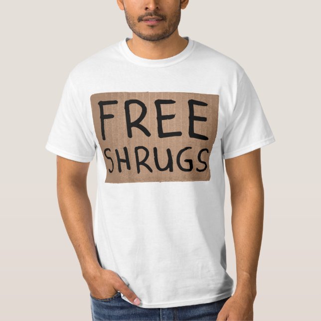 Free Shrugs Cardboard Sign T-Shirt (Front)