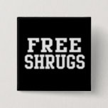 Free Shrugs, Funny Parody Button