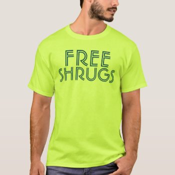 Free Shrugs Shirt by Crosier at Zazzle
