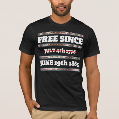 Free Since June 19th 1865 T_Shirt