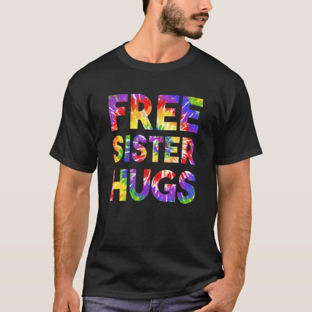 Free Sister Hugs Coming Out Gay Pride Lgbtq Stuff  T-Shirt (Front)
