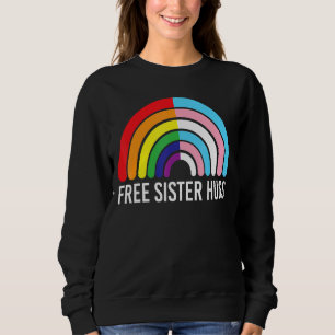 Free Sister Hugs Rainbow Transgender Flag Lgbtq Ga Sweatshirt