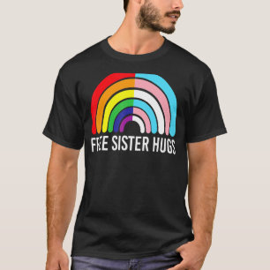 Free Sister Hugs Rainbow Transgender Flag Lgbtq Ga T-Shirt