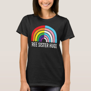 Free Sister Hugs Rainbow Transgender Flag Lgbtq Ga T-Shirt