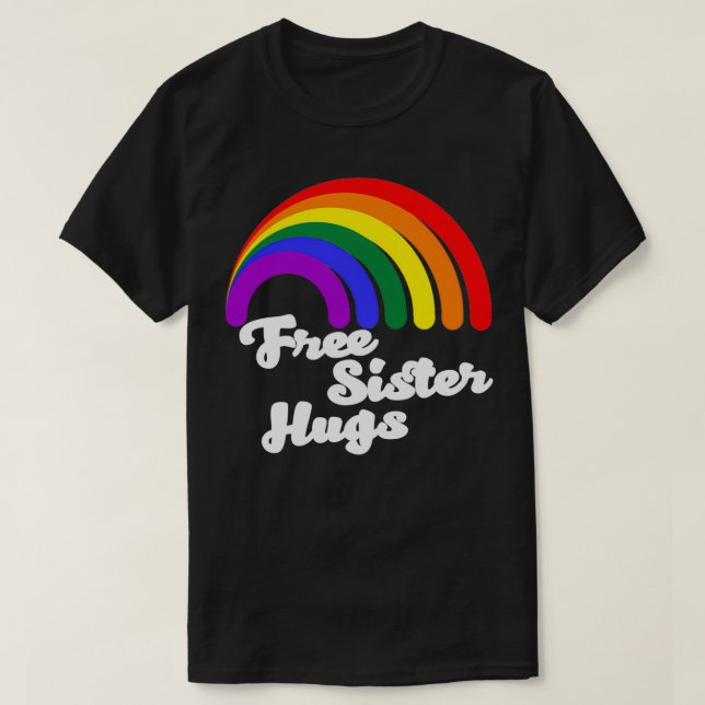 Free Sisters Hugs T-Shirt (Design Front)