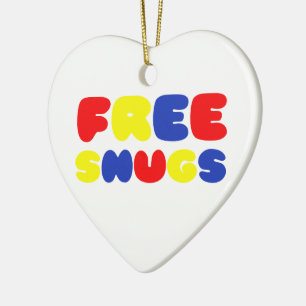 FREE SNUGS CERAMIC ORNAMENT