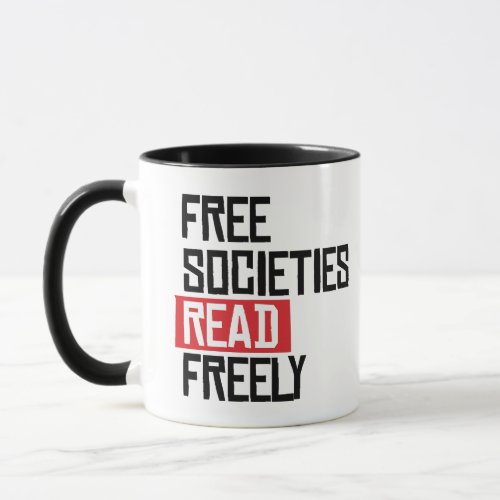 Free societies read freely mug