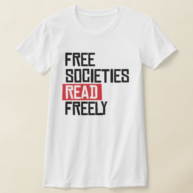Free societies read freely T-Shirt (Laydown)