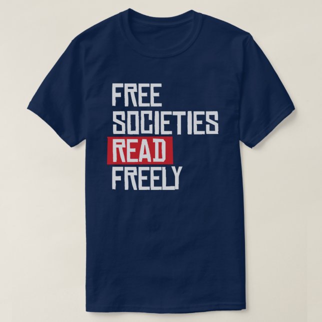 Free societies read freely T-Shirt (Design Front)