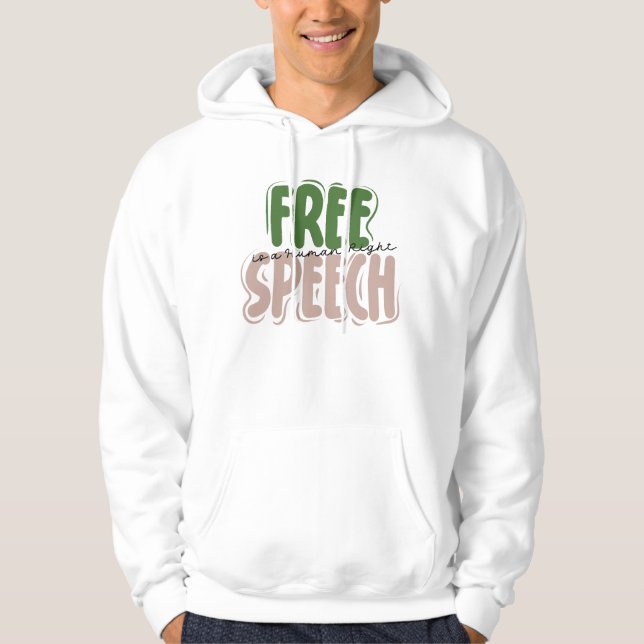 Free Speech Is a Human Right T-Shirt Hoodie (Front)