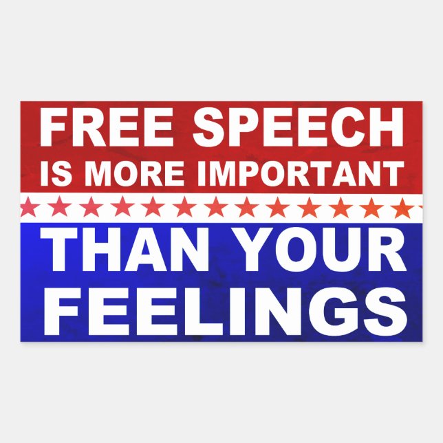 Free Speech Is More Important Than Your Feelings Rectangular Sticker (Front)