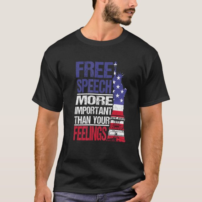 Free Speech More Important Than Your Feelings Free T-Shirt (Front)