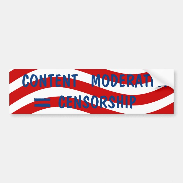 Free Speech USA CONTENT MODERATION = CENSORSHIP  Bumper Sticker (Front)