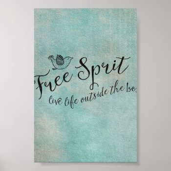 Free Spirit Live Life Outside The Box Poster by MarceeJean at Zazzle