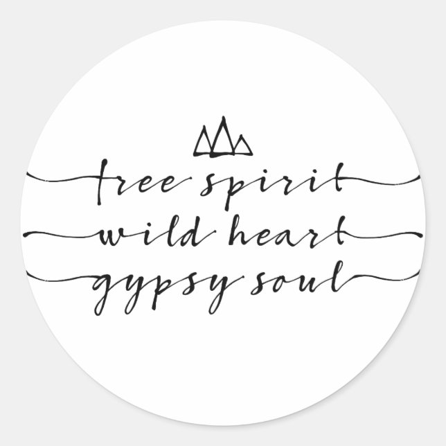 free spirit, wild heart, gypsy soul classic round sticker (Front)