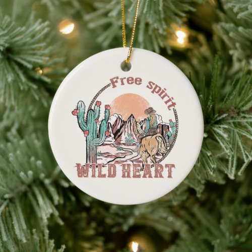 Free Spirit Wild Heart  Western Country Ceramic Ornament