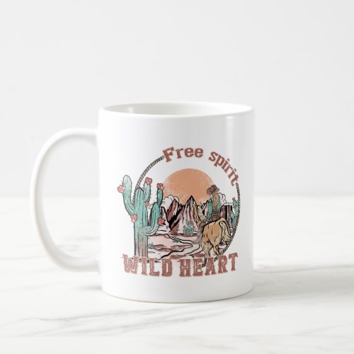 Free Spirit Wild Heart  Western Country  Coffee Mug