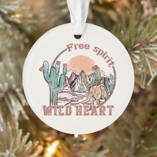 Free Spirit Wild Heart  Western Country Ornament
