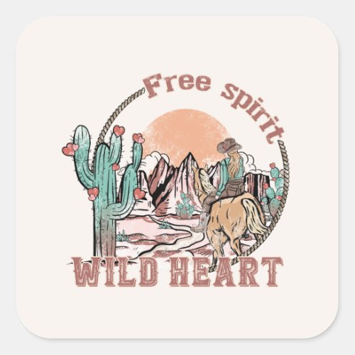 Free Spirit Wild Heart  Western Country Square Sticker