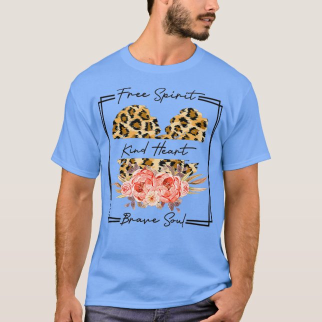 Free Spirited Kind Heart Brave Soul Leopard T-Shirt (Front)
