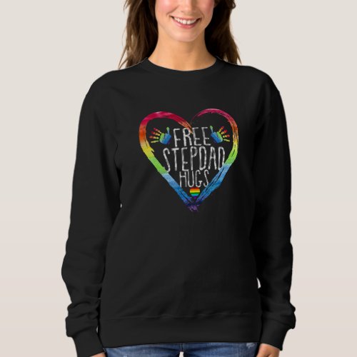 Free Stepdad Hugs Lgbt Gay Lesbian Pride Parades R Sweatshirt