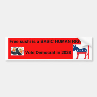 Free Sushi Is a BASIC HUMAN RIGHT! Bumper Sticker
