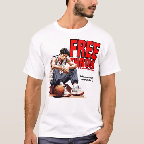 Free Throw Take Chance in Life One Shot at a Time T_Shirt
