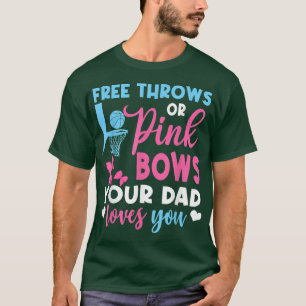 Free Throws Or Pink Bows Dad Loves You Gender Reve T-Shirt